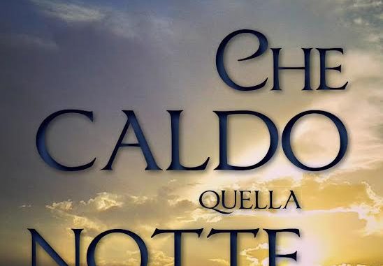 che caldo quella notte