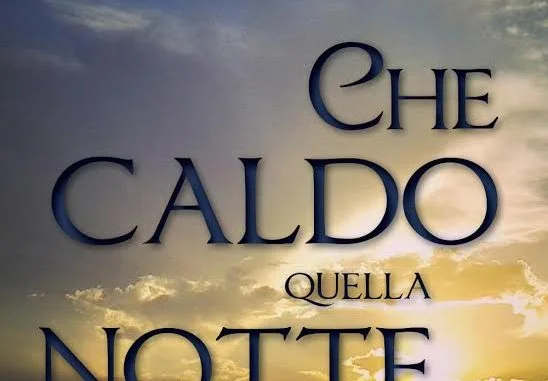 che caldo quella notte