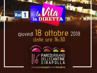 l Parco cantine di Rapolla giovedì 18/10 a “La vita in diretta” di Rai 1