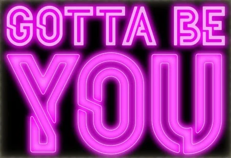 Gotta be you