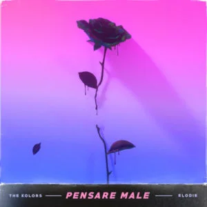 THE KOLORS: Da venerdì su Radio Laser il nuovo singolo “PENSARE MALE” con ELODIE