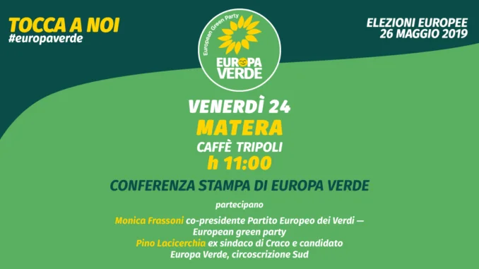 Conferenza stampa europa verde 24 maggio matera