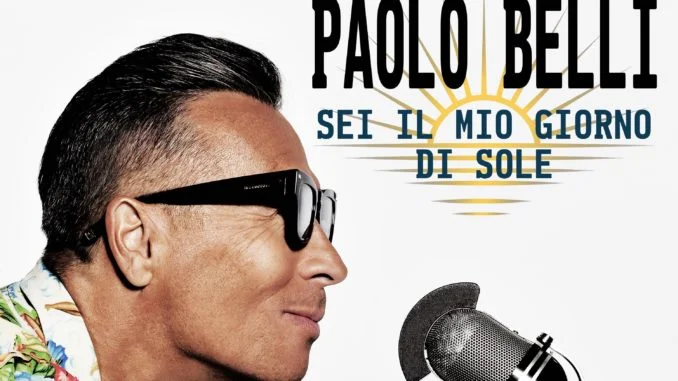 Paolo Belli Sei il mio giorno di sole