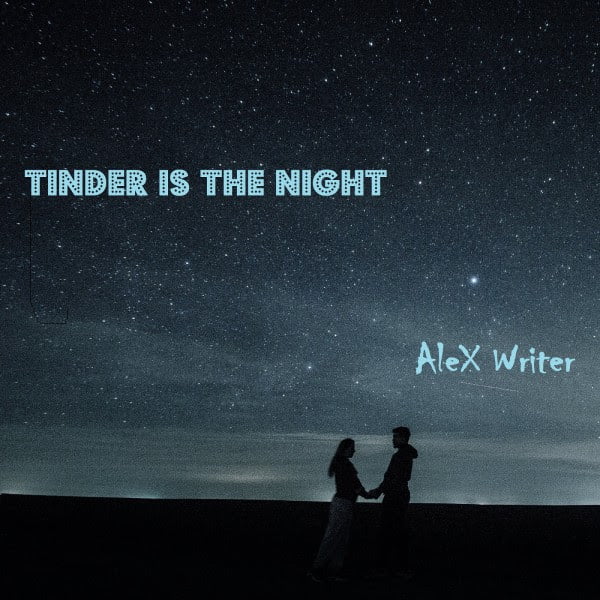 AleX Writer “TINDER IS THE NIGHT”: il singolo dal 22 gennaio su Radio Laser e in digitale