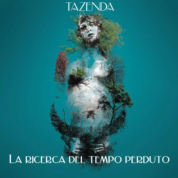 TAZENDA VENERDÌ 19 MARZO ESCE SU RADIO LASER E IN DIGITALE “LA RICERCA DEL TEMPO PERDUTO” IL NUOVO SINGOLO ESTRATTO DALL’ALBUM “ANTÌSTASIS” IN USCITA IL 26 MARZO