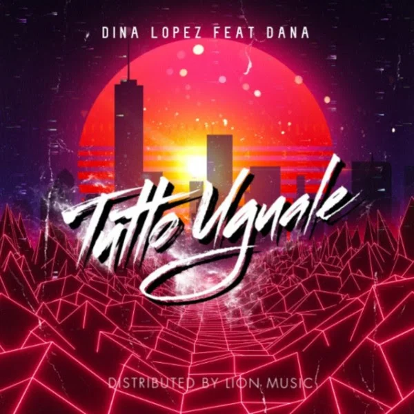 Dina Lopez feat. Dana – TUTTO UGUALE disco novità su Radio Laser e Radio Laser TV 835