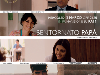 bentornato papà il nuovo film di domenico fortunato girato in puglia arriva il 2 marzo su rai 1 in prima serata 72 bp manifesto 1080x1080 ig quadrato messa in onda 2 radio laser news matera potenza puglia basilicata