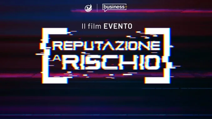 Film-Evento Reputazione a Rischio