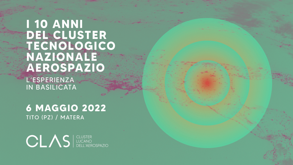 cluster lucano dell'aerospazio - evento decennale ctna - 6 maggio 2022 1 clas decennalectna cardsocial radiolaser news matera potenza puglia basilicata