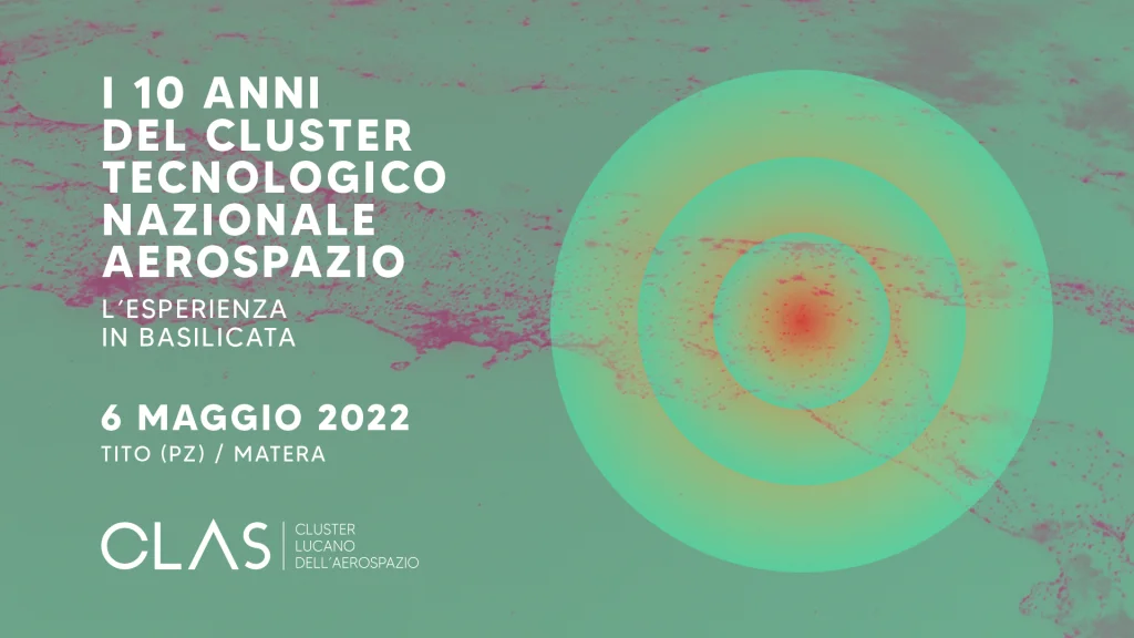 Cluster Lucano dell'Aerospazio - Evento Decennale CTNA - 6 maggio 2022