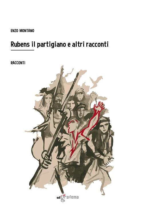 <strong>a marconia la presentazione del libro “rubens il partigiano e altri racconti”</strong><br><em>l’evento culturale legato all’opera di vincenzo montano si svolgerà nel cineparco tilt</em> 1 copertina rubens montano radiolaser news matera potenza puglia basilicata