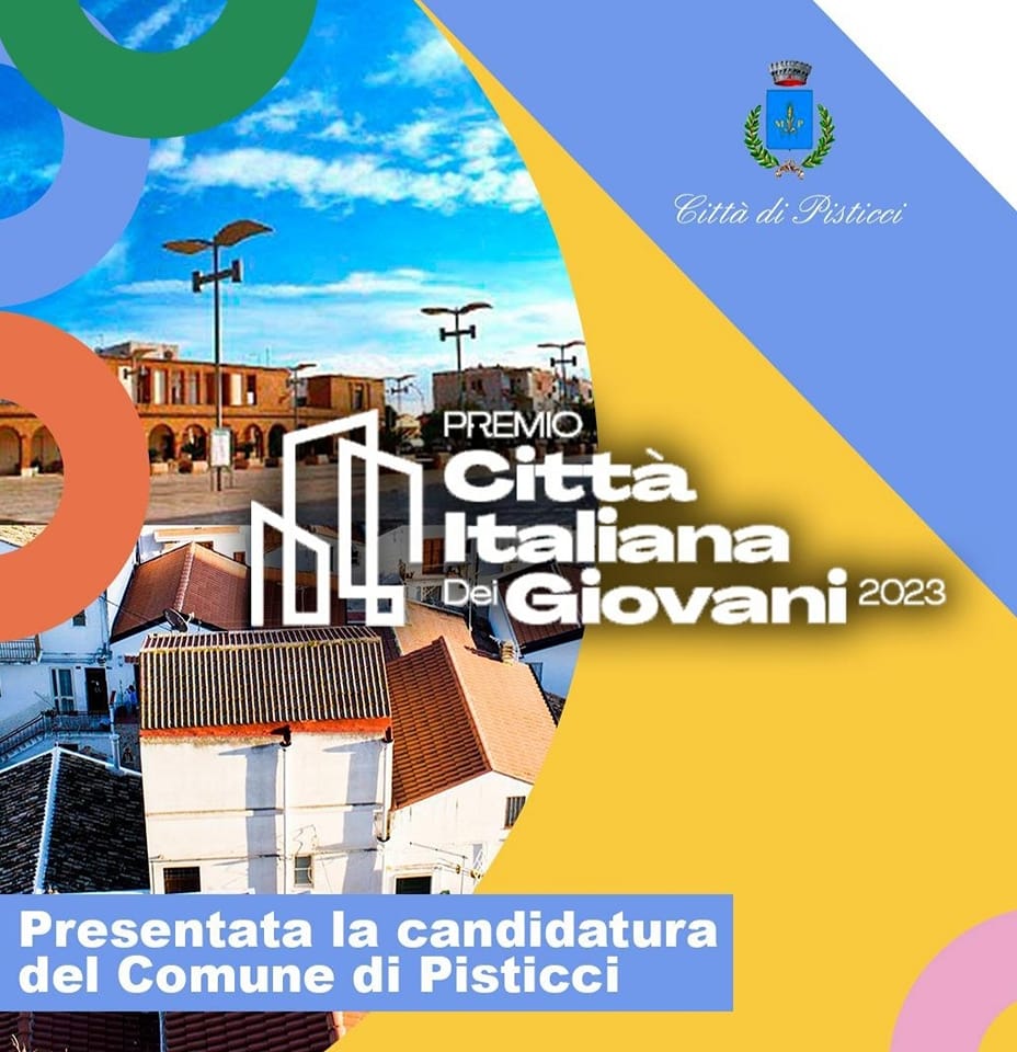 Il Comune di Pisticci ha presentato la propria candidatura al Premio Città Italiana dei Giovani 2023