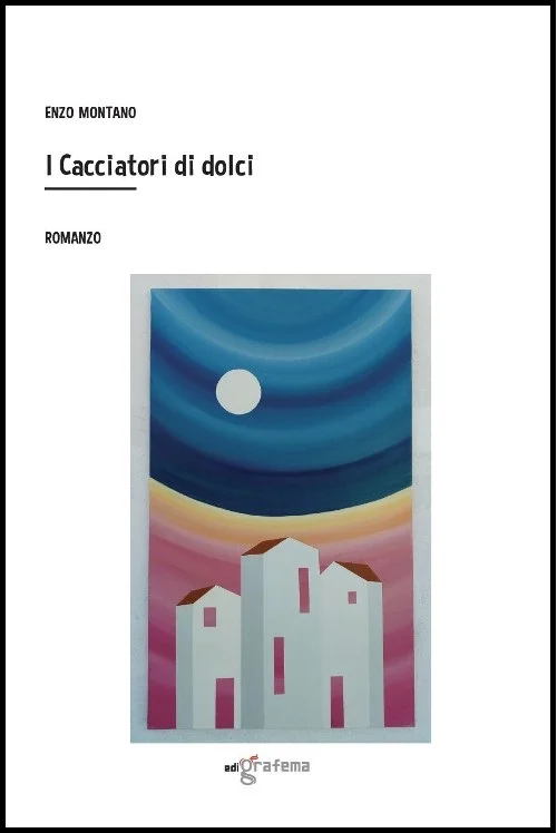 A Pisticci il romanzo “I Cacciatori di dolci” di Enzo Montano