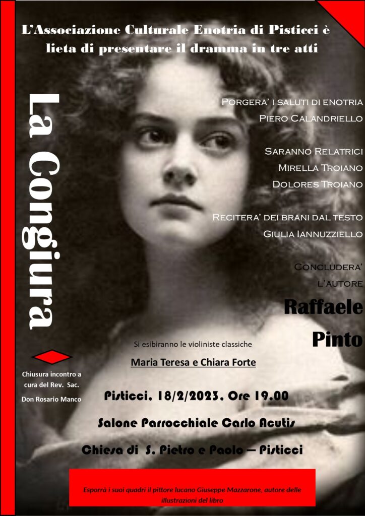 Raffaele Pinto. A Pisticci presentazione dramma in tre atti 'La Congiura'.