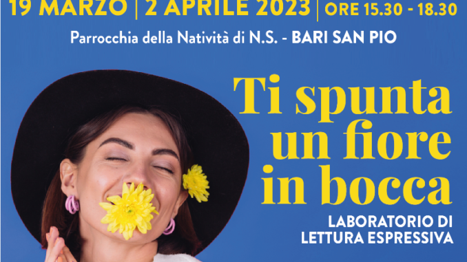 17-03-23 domenica laboratorio di espressività della voce Ti spunta un fiore in bocca a San Pio