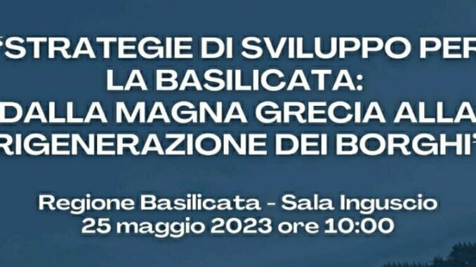 Strategie di sviluppo per la Basilicata domani incontro in Regione