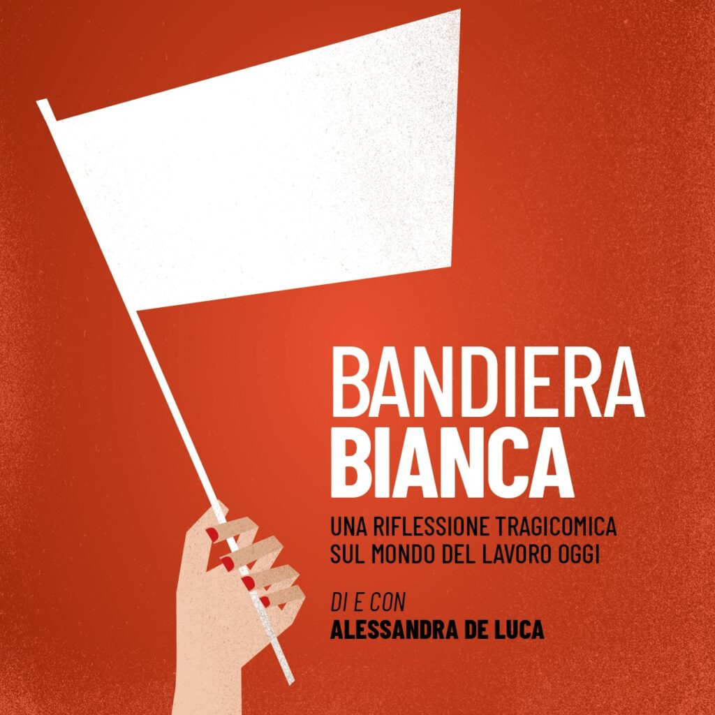 Domenica 11 giugno - Bandiera Bianca di Alessandra De Luca per Di e con alle Officine Culturali Ergot di Lecce bandiera bianca