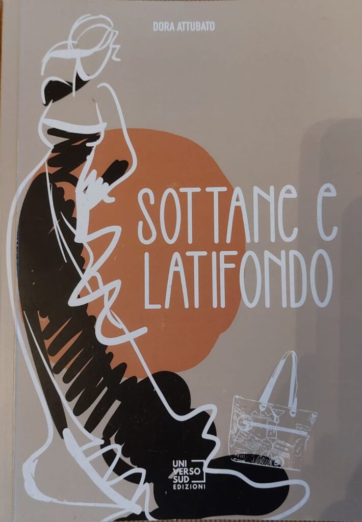 DOMANI ALLA GRANCIA PRESENTAZIONE DEL LIBRO “SOTTANE E LATIFONDO” DI DORA ATTUBATO libro