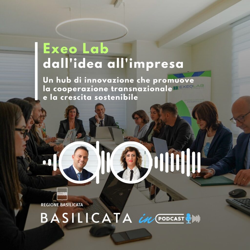 Basilicata in Podcast; Exeo Lab: dall’idea all’impresa podcast