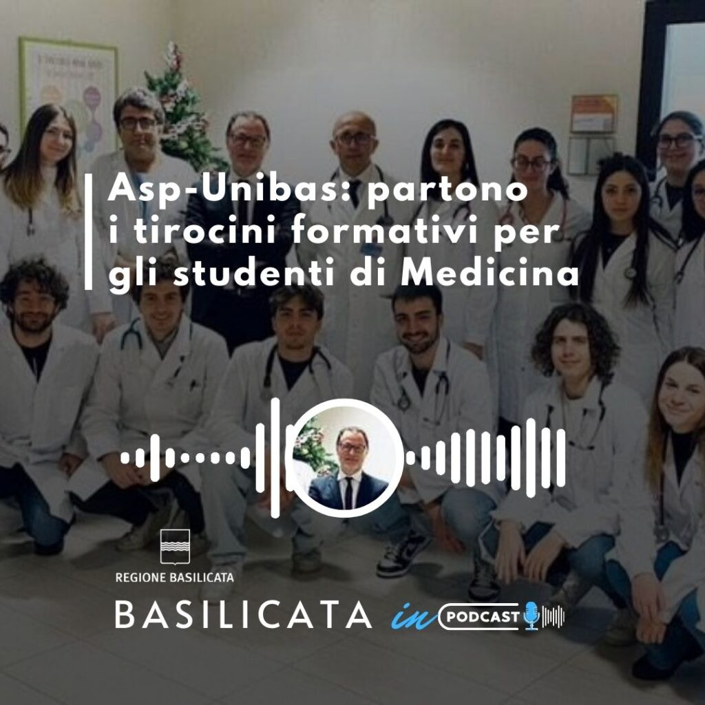 Basilicata in Podcast; al via tirocini formativi per Medicina basilicata