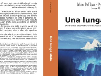 Nuovo saggio prof. Liliana Dell’Osso - “Una lunga sfida. Snodi nella psichiatria e nell'assistenza psichiatrica in Italia