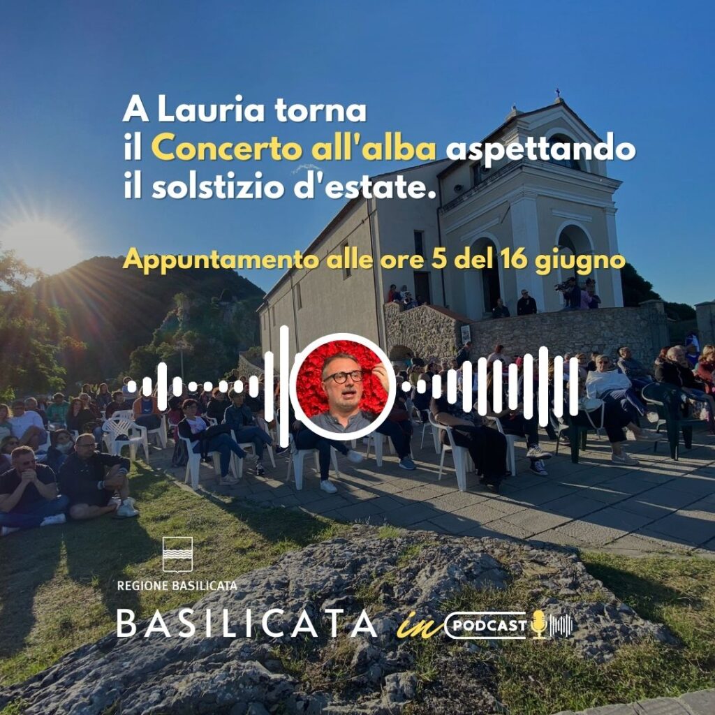 Basilicata in Podcast; un Concerto all’Alba per aspettare l’estate basilicata,estate