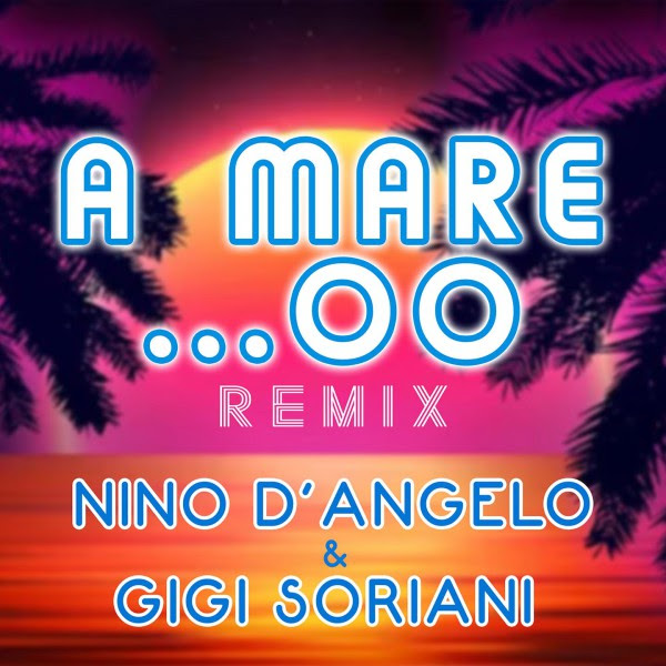 ESTATE 2024. NINO D'ANGELO & GIGI SORIANIA MARE...OO (remix) nino d'angelo