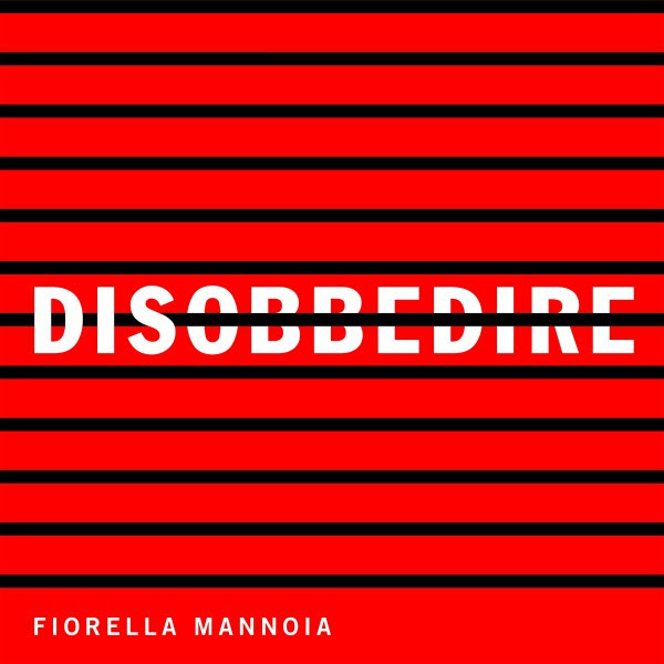 Fiorella Mannoia "Disobbedire" il nuovo singolo su Radio Laser dal 27 settembre mannoia