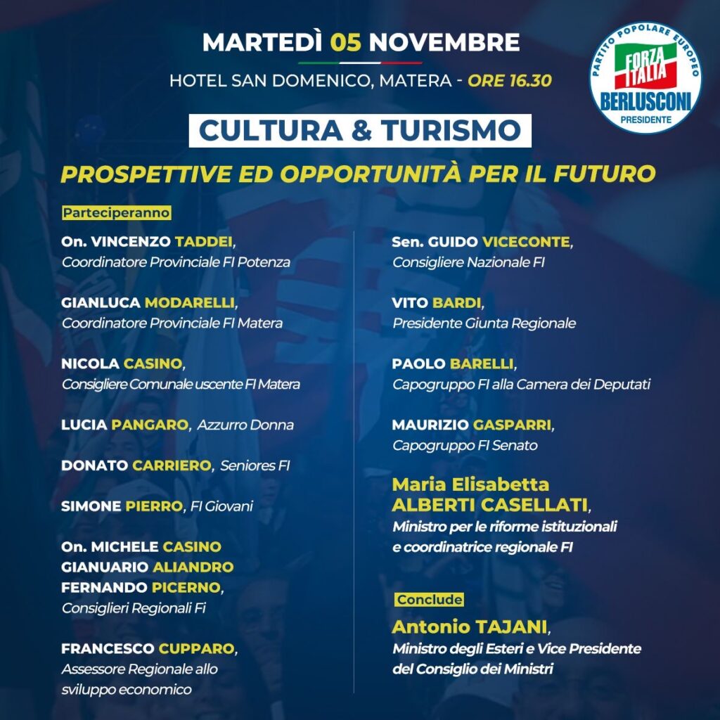 “ Nel pomeriggio di Martedì 5 Novembre, alle ore 16:30 presso l’Hotel San Domenico di Matera, Forza Italia Basilicata promuove l’incontro pubblico dal tema “ Cultura e Turismo, prospettive per il futuro”
