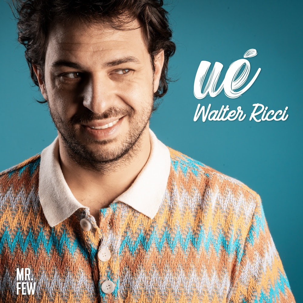 “Uè (L.O.V.E.)” da venerdì 22 novembre il nuovo singolo di Walter Ricci su Radio Laser walter ricci