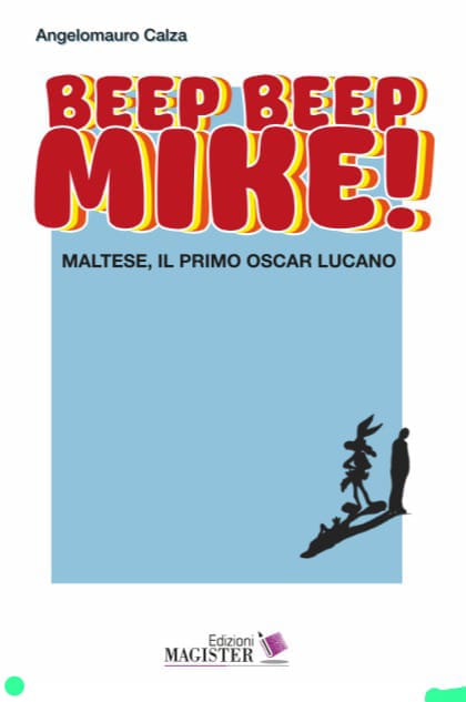 Libri: domani a Roma presentazione di “Beep-beep Mike! Maltese, il primo Oscar lucano” di Angelo Mauro Calza (Edizioni Magister)
