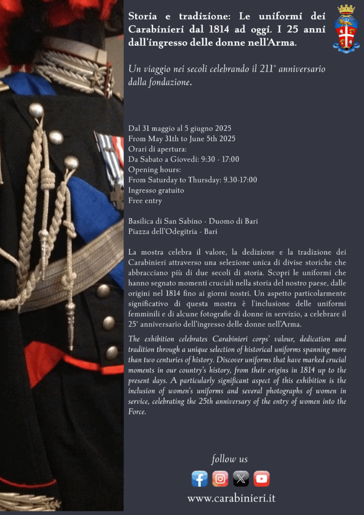 Bari, dal 31 maggio al 5 giugno. Esposizione di uniformi storiche dell’Arma dei Carabinieri nella sala conferenze della Cattedrale di San Sabino in Bari.